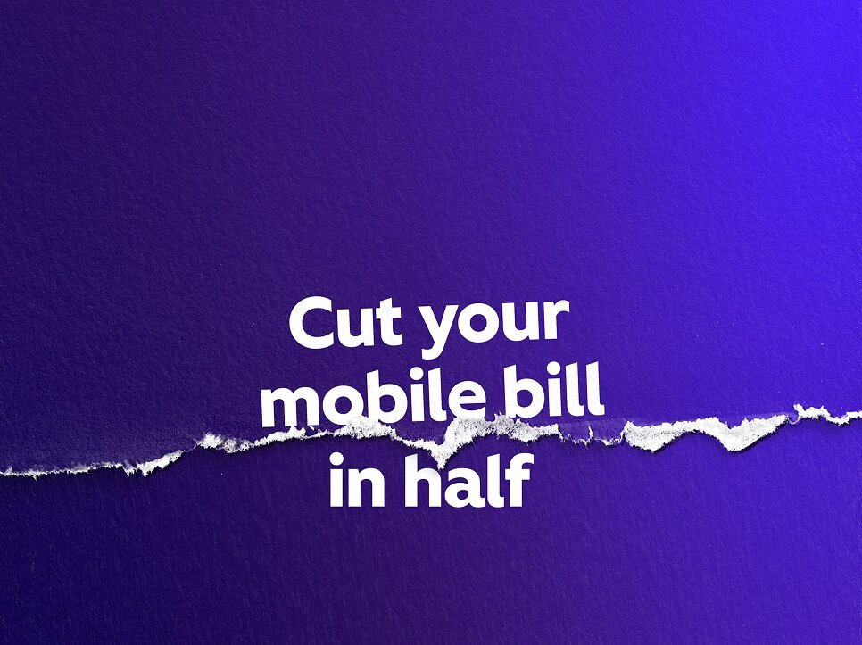 Cut your mobile bill in half